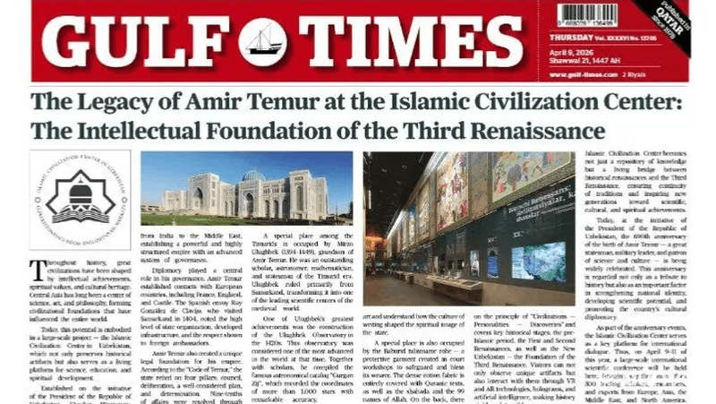 “Gulf Times”: The Legacy of Amir Temur at the Islamic Civilization Center - The Intellectual Foundation of the Third Renaissance