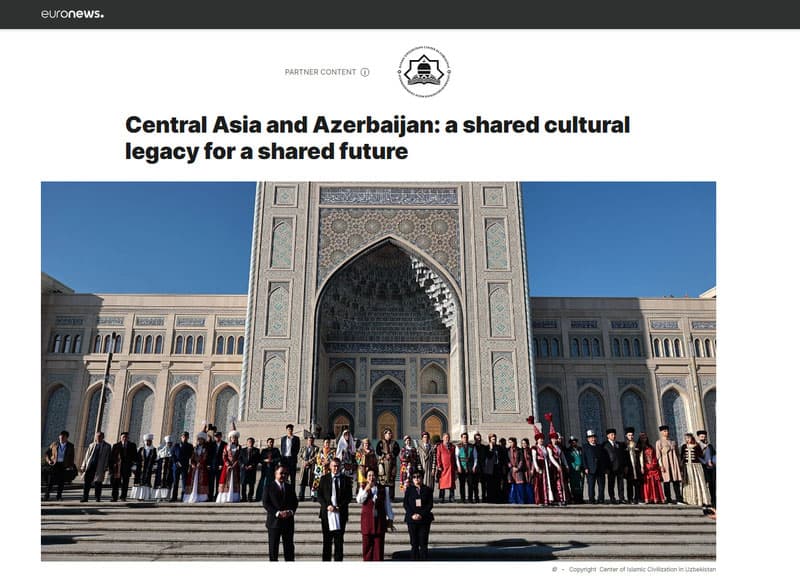 Euronews: “Central Asia and Azerbaijan: a shared cultural legacy for a shared future”