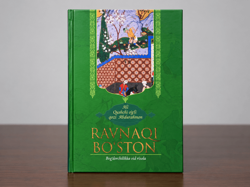 Боғдорчилик бўйича энг қадимий туркий рисола «Равнақи бўстон» факсимилеси билан ўзбек тилида нашр этилди