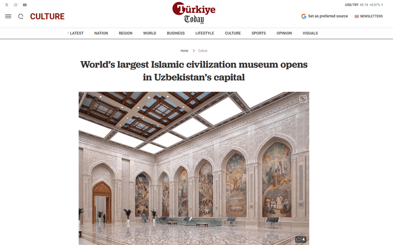 Türkiye Today: “The world’s largest Islamic Civilization museum opened in the capital of Uzbekistan”