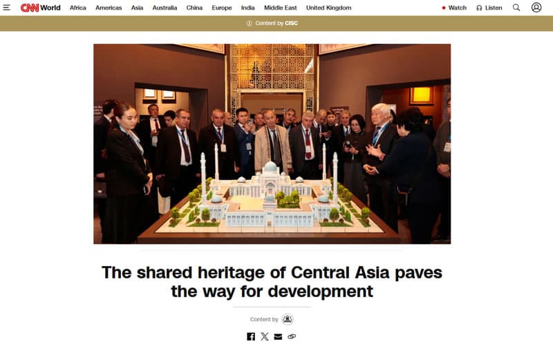 CNN World: "The shared heritage of Central Asia paves the way for development"